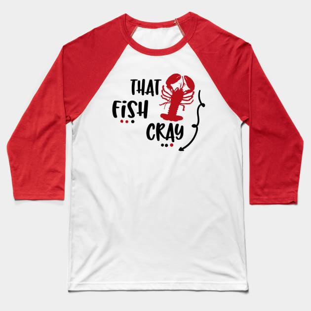 That Fish Cray Baseball T-Shirt by DANPUBLIC